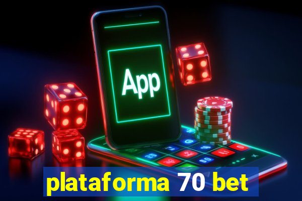 plataforma 70 bet